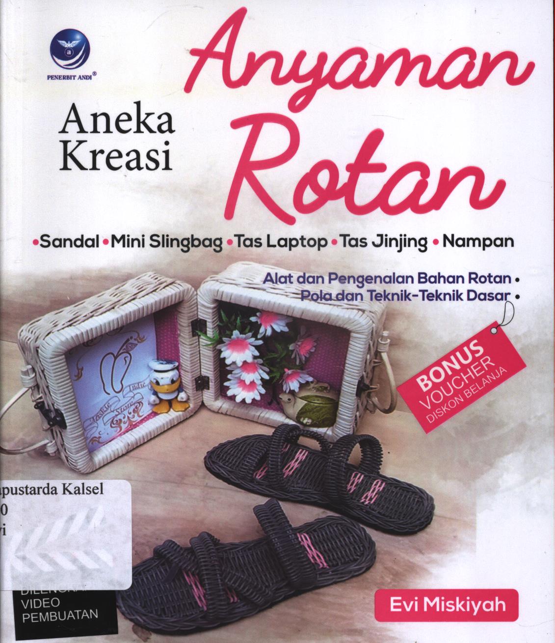 Cover Aneka Kreasi Anyaman Rotan / Evi Miskiyah ; Editor Th. Arie Prabawati
