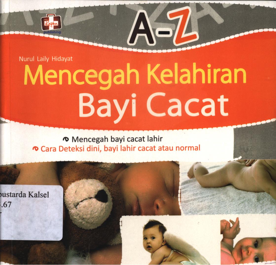 Cover A-Z Mencegahan Kelahiran Bayi Cacat / Nurul Laily Hidayati ; Editor, Aldo Sahala