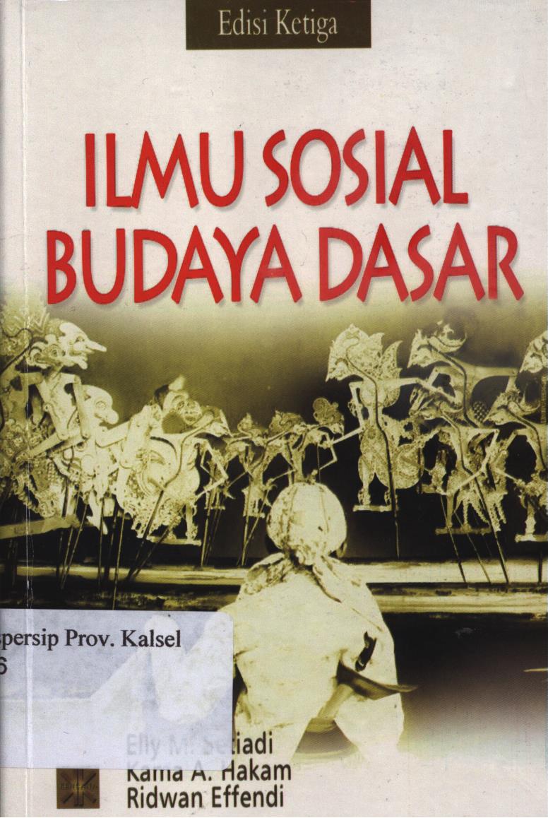 Cover Ilmu sosial dan budaya dasar / Elly M. Setiadi, Kama Abdul Hakam, Ridwan Effendi