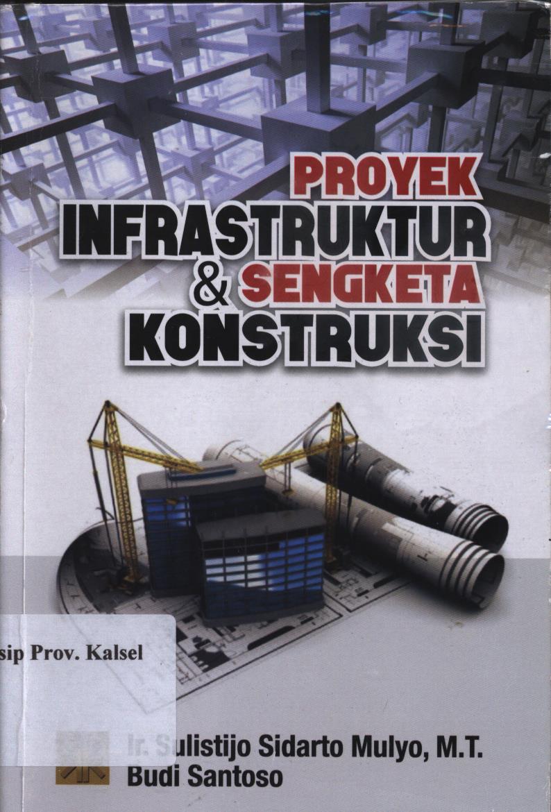 Cover Proyek Infrastruktur & Sengketa Konstruksi / Sulistijo Sidarto Mulyo dan Budi Santoso