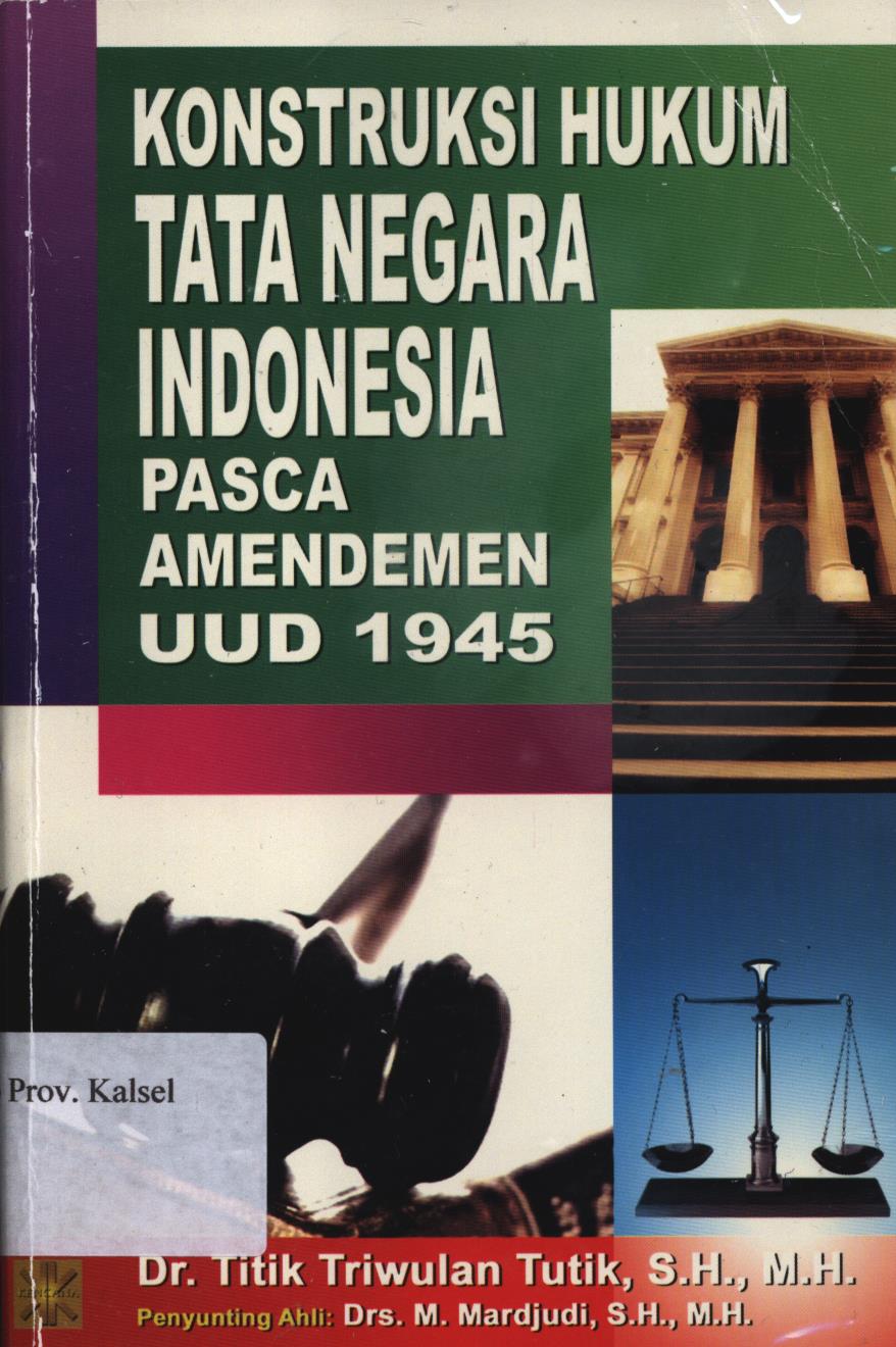 Cover Konstruksi hukum tata negara Indonesia pasca-Amendemen UUD 1945 / Titik Triwulan Tutik