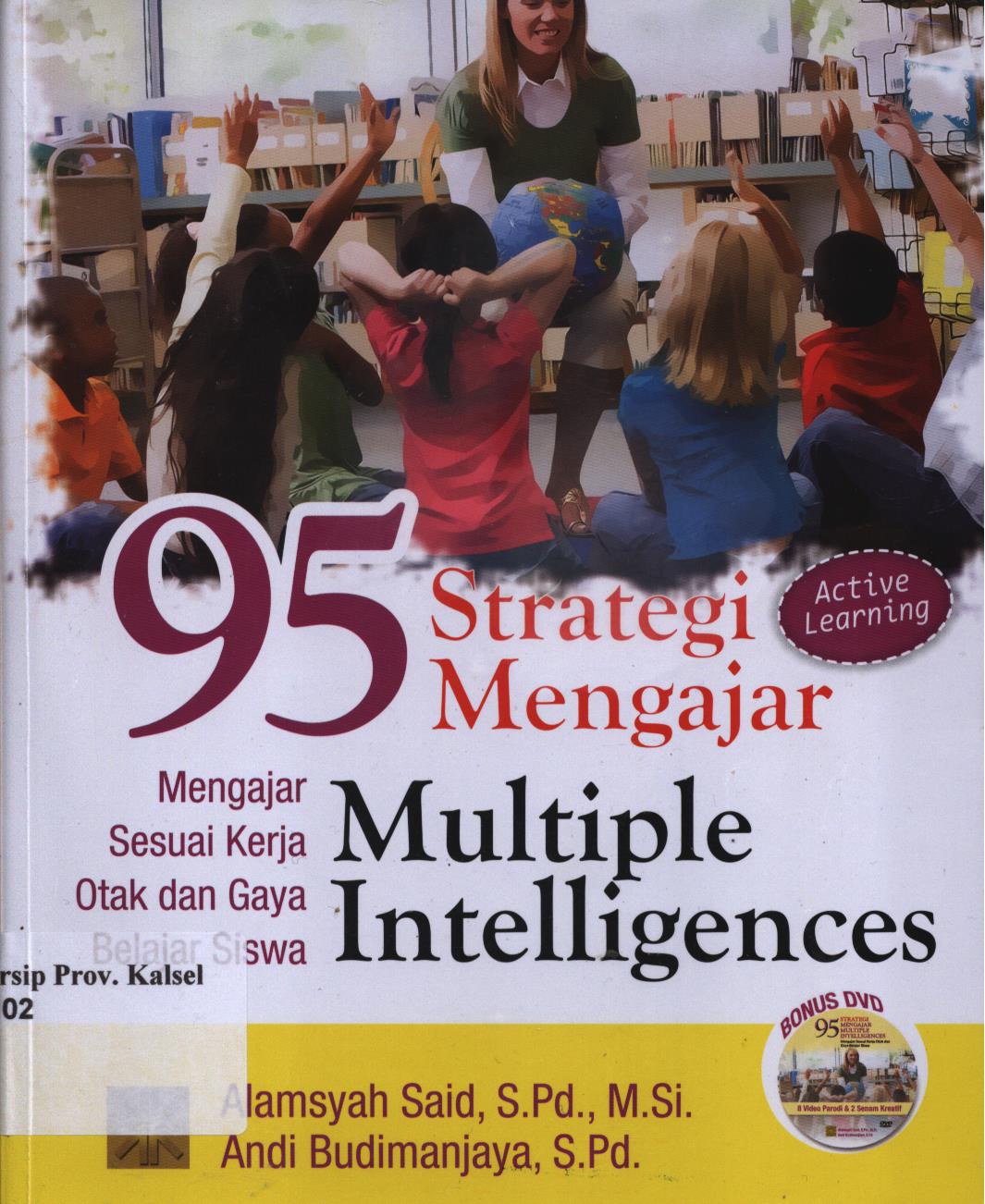Cover 95 Strategi mengajar multiple intelligences :  mengajar sesuai kerja otak dan gaya belajar siswa / Alamsyah Said, Andi Budimanjaya
