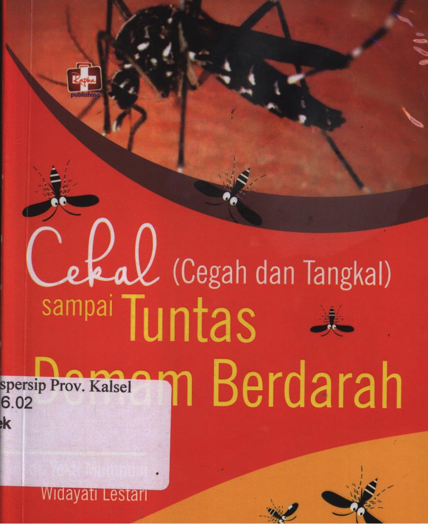 Cover Cekal (Cegah dan Tangkal) sampai tuntas demam berdarah / Yekti Mumpuni dan Widayati Lestari ; editor, Aldo sahala