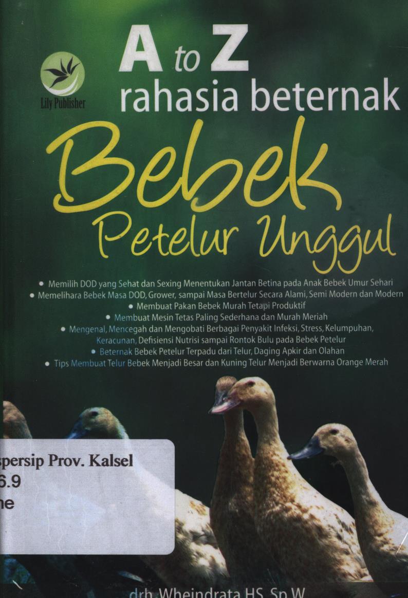 Cover A to Z Rahasia beternak bebek petelur unggul / Wheindrata ; editor, Fl. Sigit Suyantoro