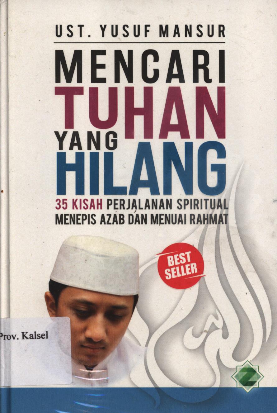 Cover Mencari tuhan yang hilang :  35 kisah perjalanan spritual menepis azab dan menuai rahmat / Yusuf Mansur ; editor, Fauzi Fauzan dan Luthfi Yansyah