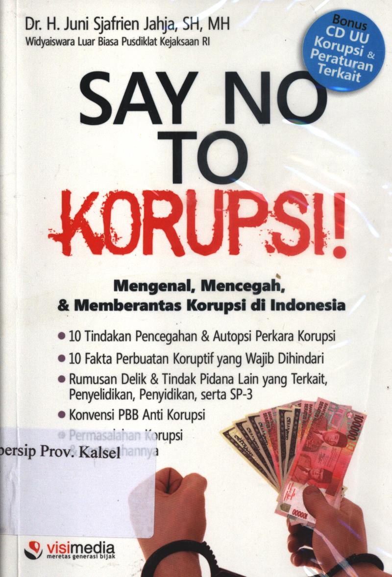 Cover Say no to  korupsi! / Juni Sjafrien Jahja ; penyunting, Zulfa Simatur