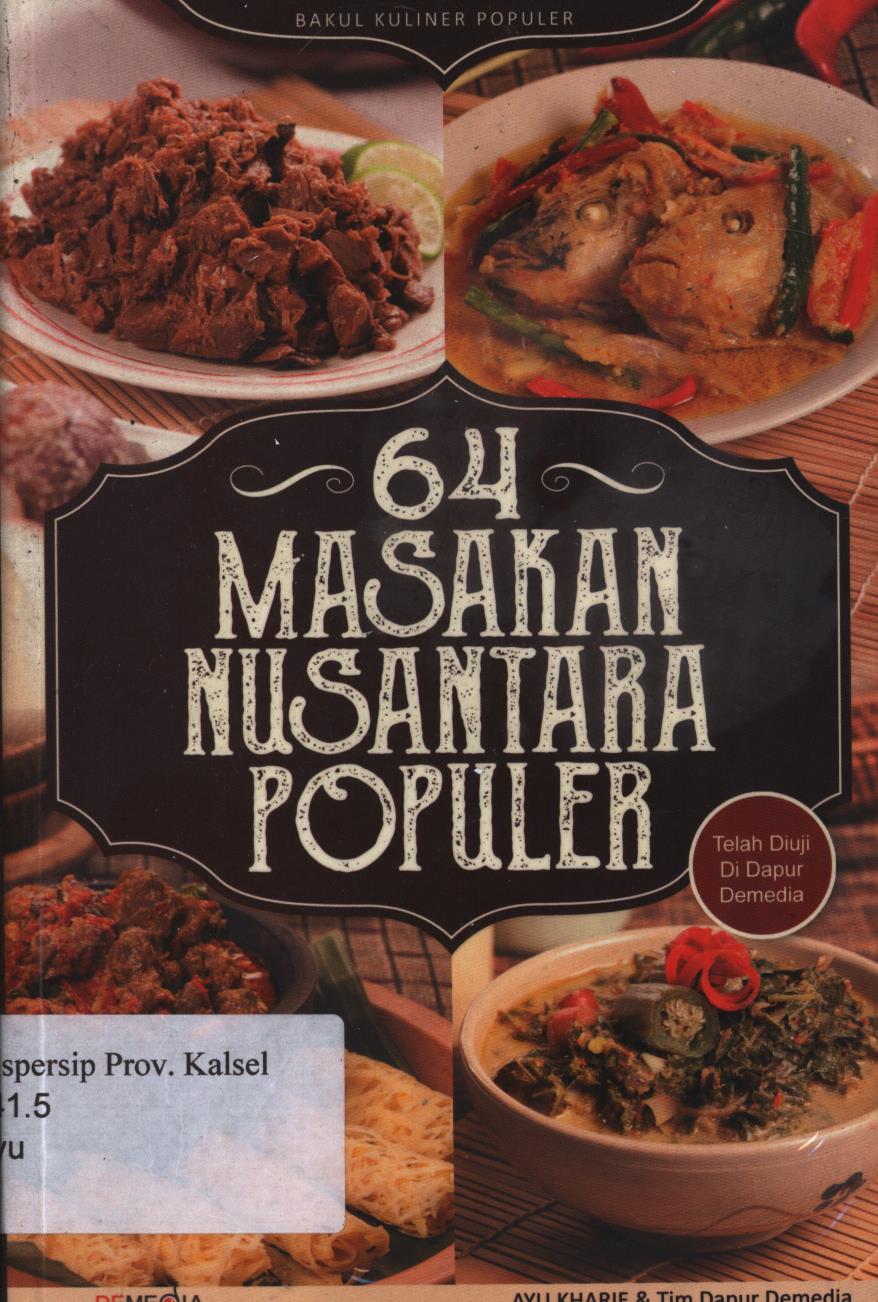 Cover 64 masakan nusantara  populer / Ayu Kharie danTim Dapur Demedia ; editor, WHK