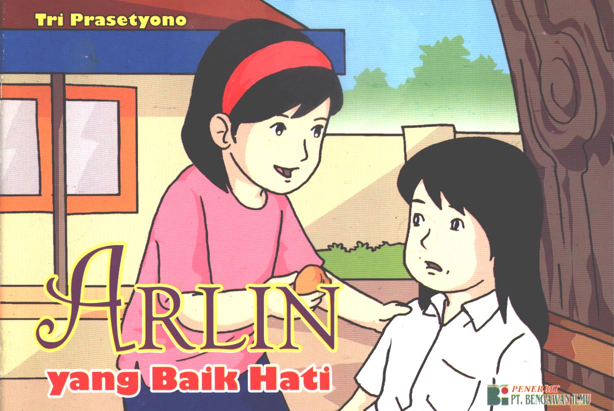 Cover Arlin yang baik hati / Tri Prasetyono ; editor, Didik