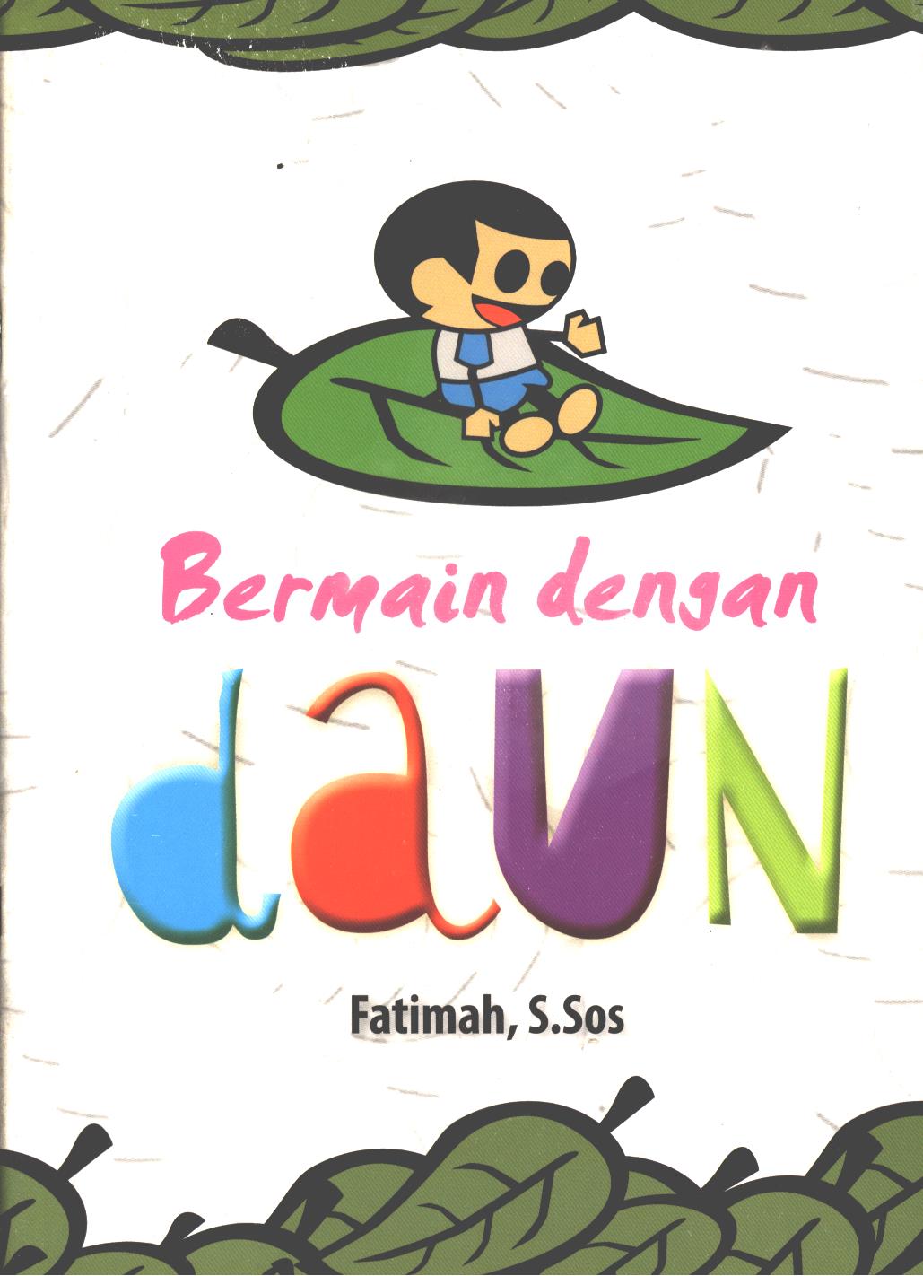 Cover Bermain dengan daun / Bangun SOU ; editor, Rezky Amira Sekaton