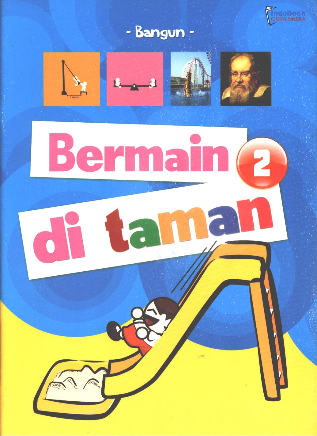 Cover Bermain di taman seri 2 / Bangun ; editor, Ahmad Dian
