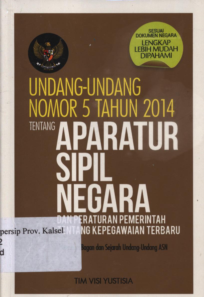 Cover Undang-undang Nomor 5 tahun 2014, tentang aparatur sipil negara dan peraturan pemerintah tentang kepegawaian terbaru / Tim Visi Yustisia ; editor, Fitria Pratiwi
