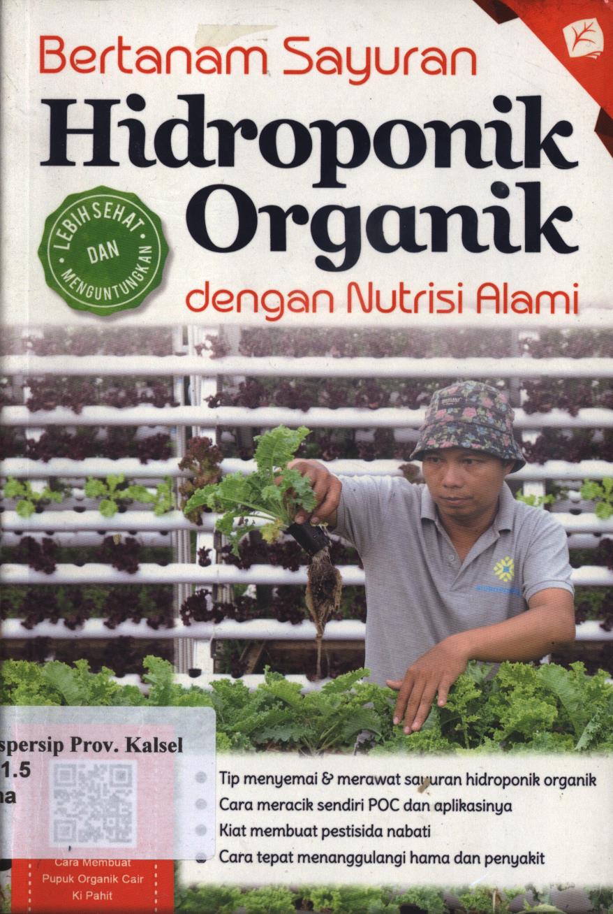 Cover Bertanam Sayuran Hidroponik Organik dengan Nutrisi Alami / Charlie Tjendapati ; penyunting, Untung Prasetyo dan Tinton DP