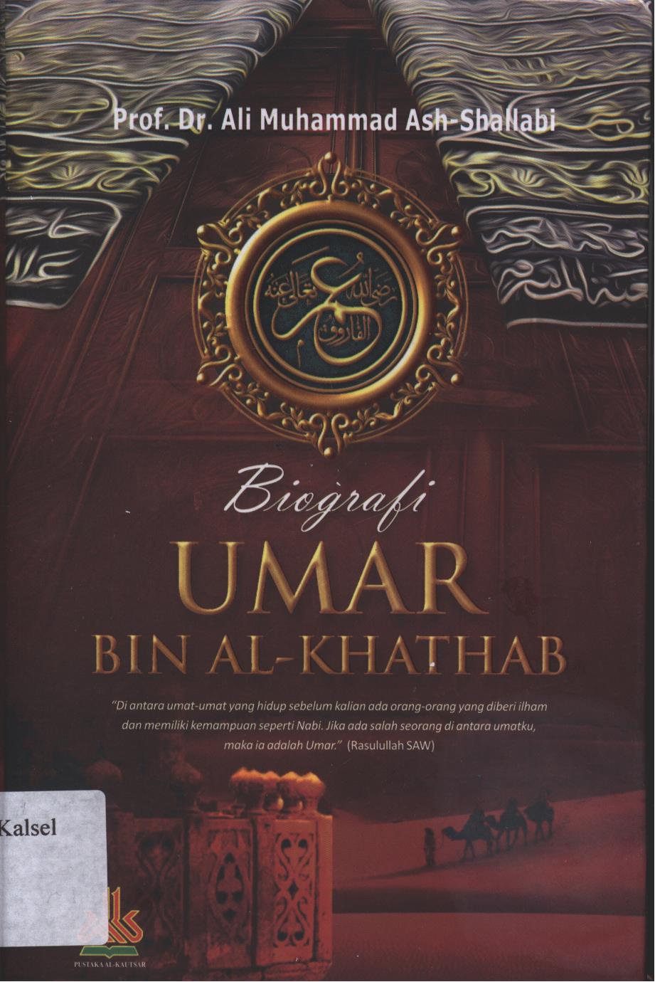 Cover Biografi Umar Bin Al-Khathab / Ali Muhammad Ash-Shallabi ; editor, Muhamad Yasir, penerjemah, Khoirul Amru Harahap dan Akhmad Faozan
