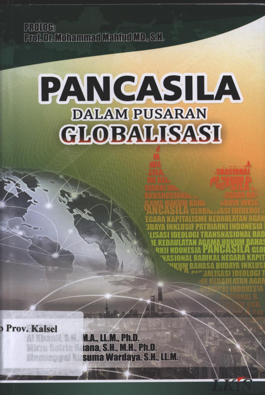 Cover Pancasila Dalam Pusaran Globalisasi / Editor; Al Khanif, Mirza Satria Buana, Manunggal Kusuma Wardaya