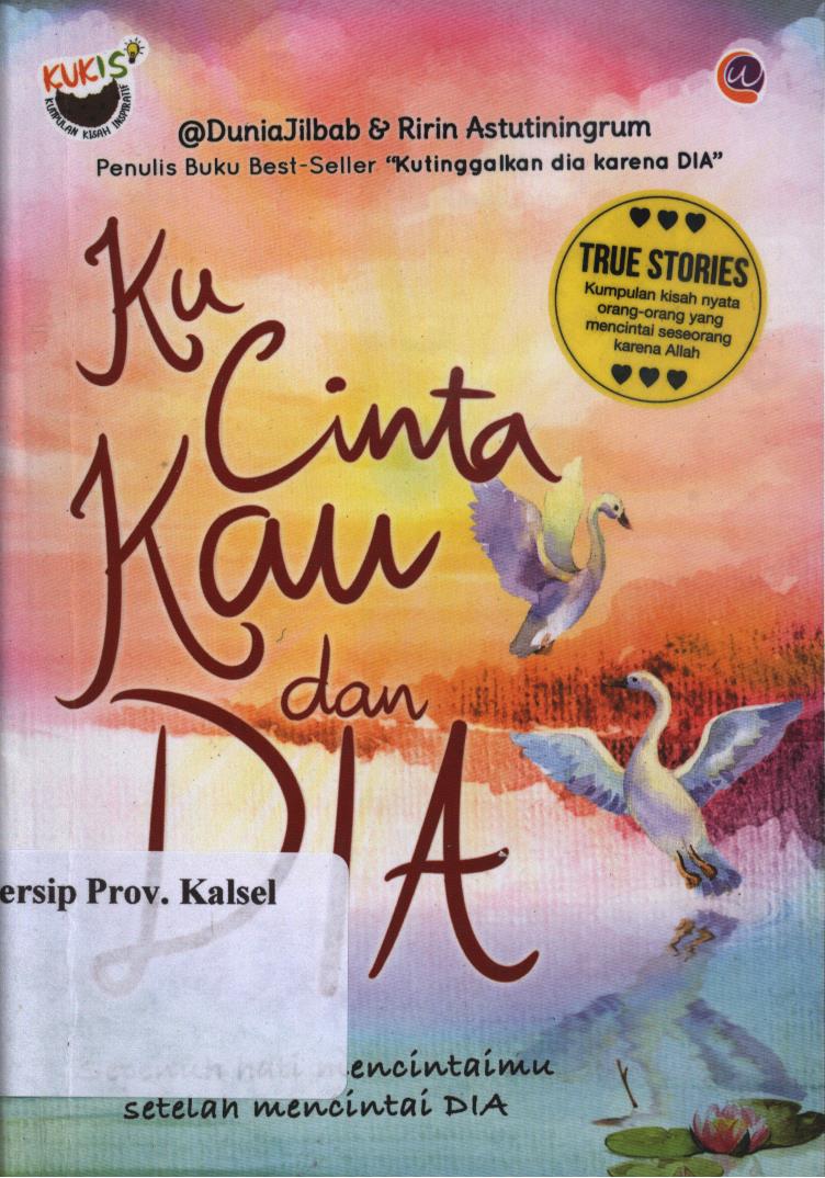 Cover Ku cinta kau dan  dia :  Sepenuh hati mencintaimu setalah mencintai DIA / Ririn Astutiningrum ; penyunting, Radindra Rahman