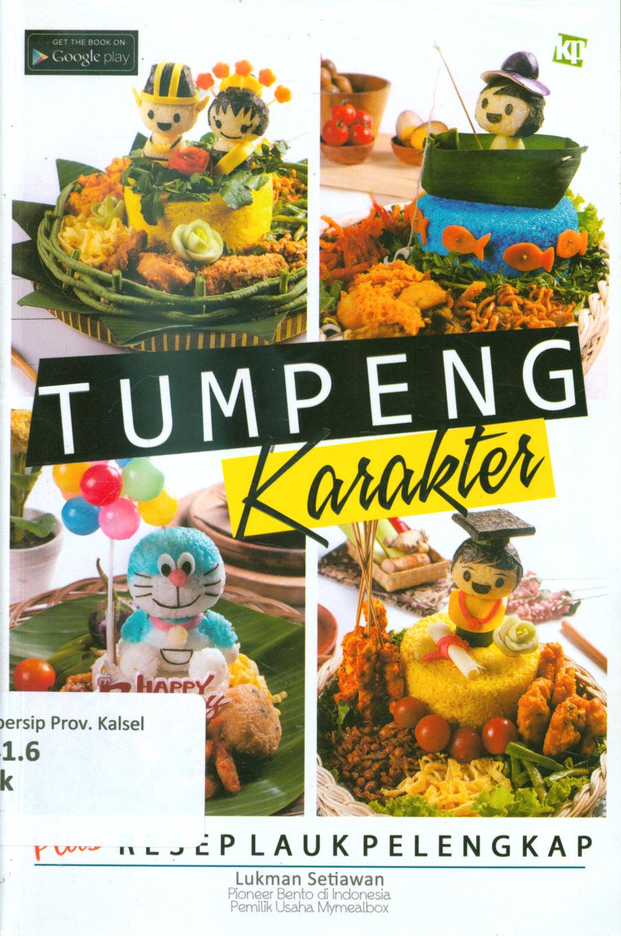 Cover Tumpeng karakter :  plus resep lauk pelengkap / Lukman Setiawan ; penyunting, Lidya Irawati