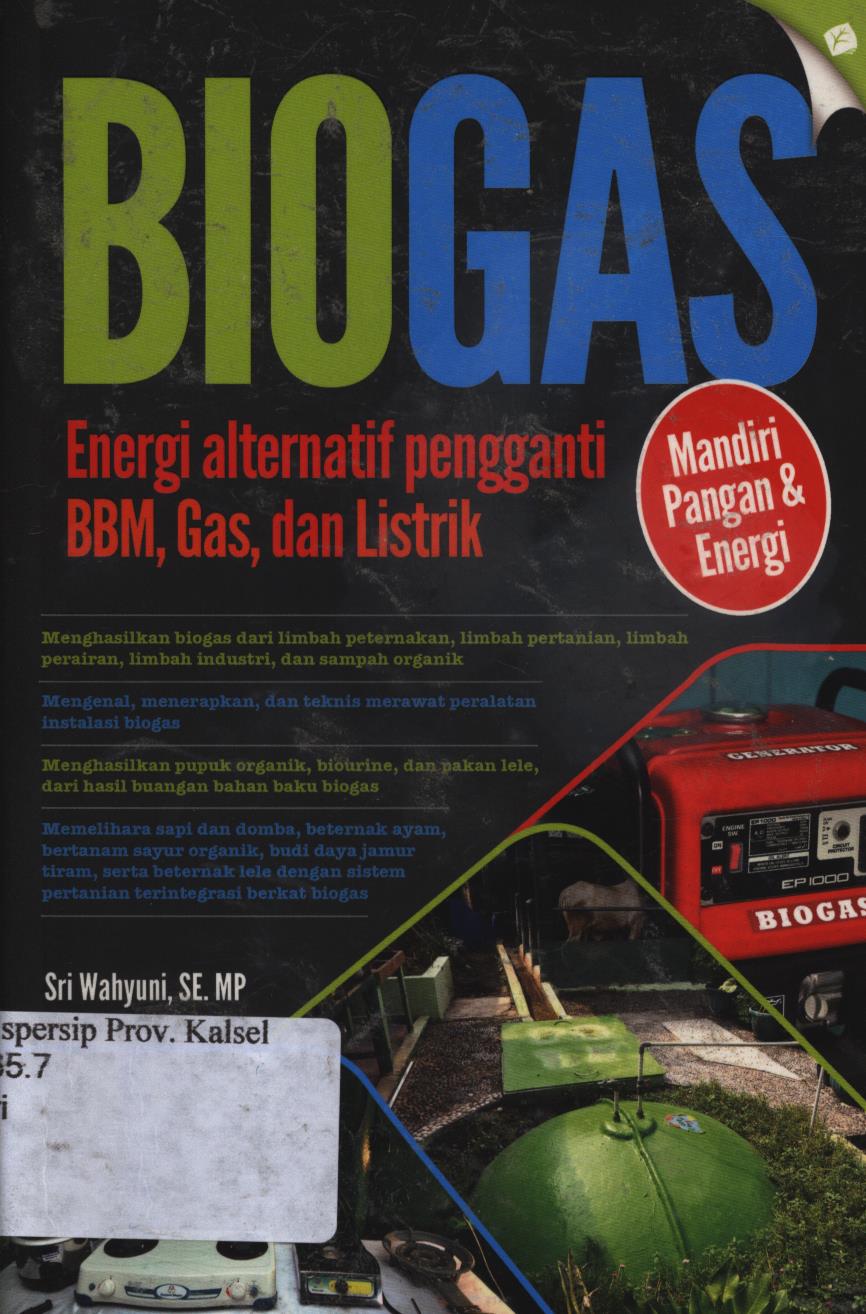 Cover Biogas energi alternatif pengganti BBM, gas, dan listrik / Sri Wahyuni ; penyunting, Siti Artianingsih