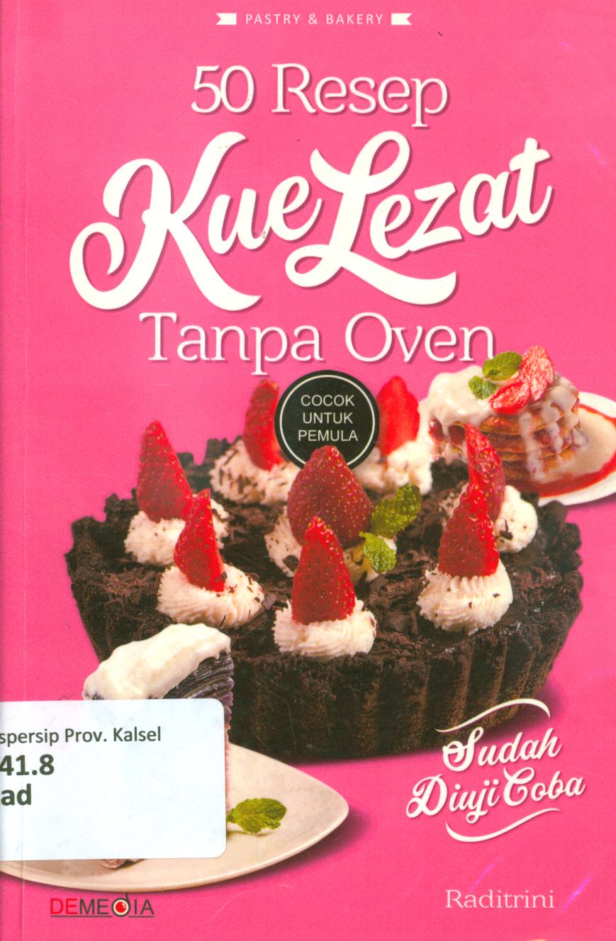 Cover 50 resep kue lezat tanpa oven / Raditrini ; penyunting, Tantri
