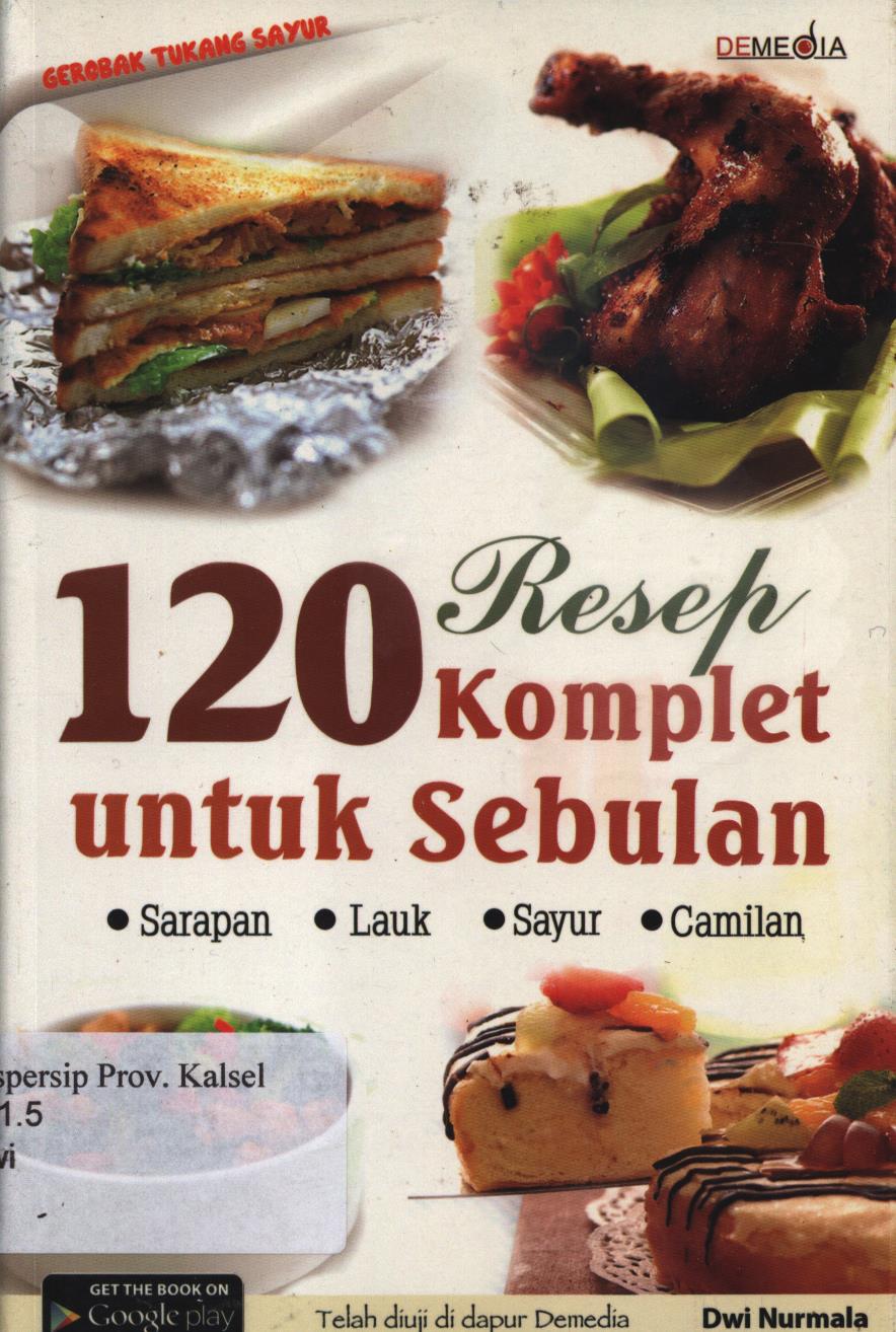 Cover 120 resep komplet untuk sebulan :  sarapan, lauk, sayur, camilan / Dwi Nurmala ; penyunting, Raditantri Setyarini