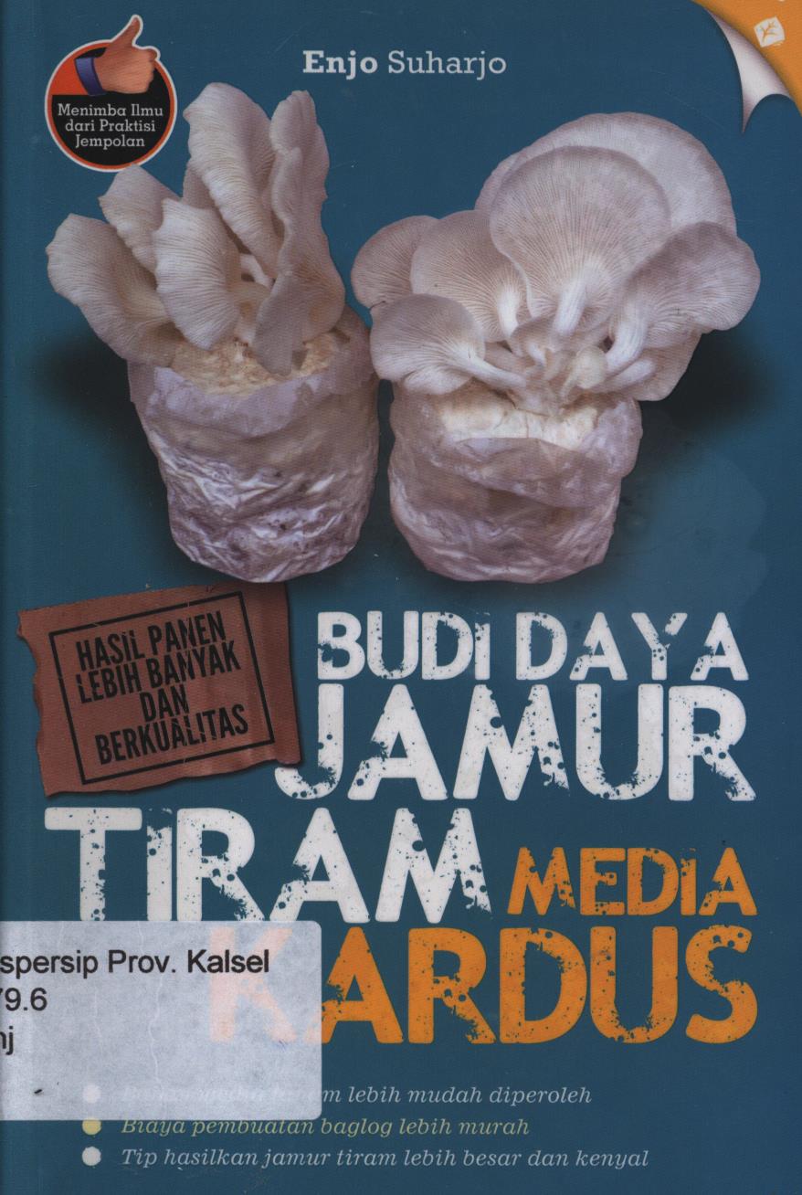 Cover Budi daya jamur tiram media kardus / Enjo Suharjo ; penyunting, Tintondp