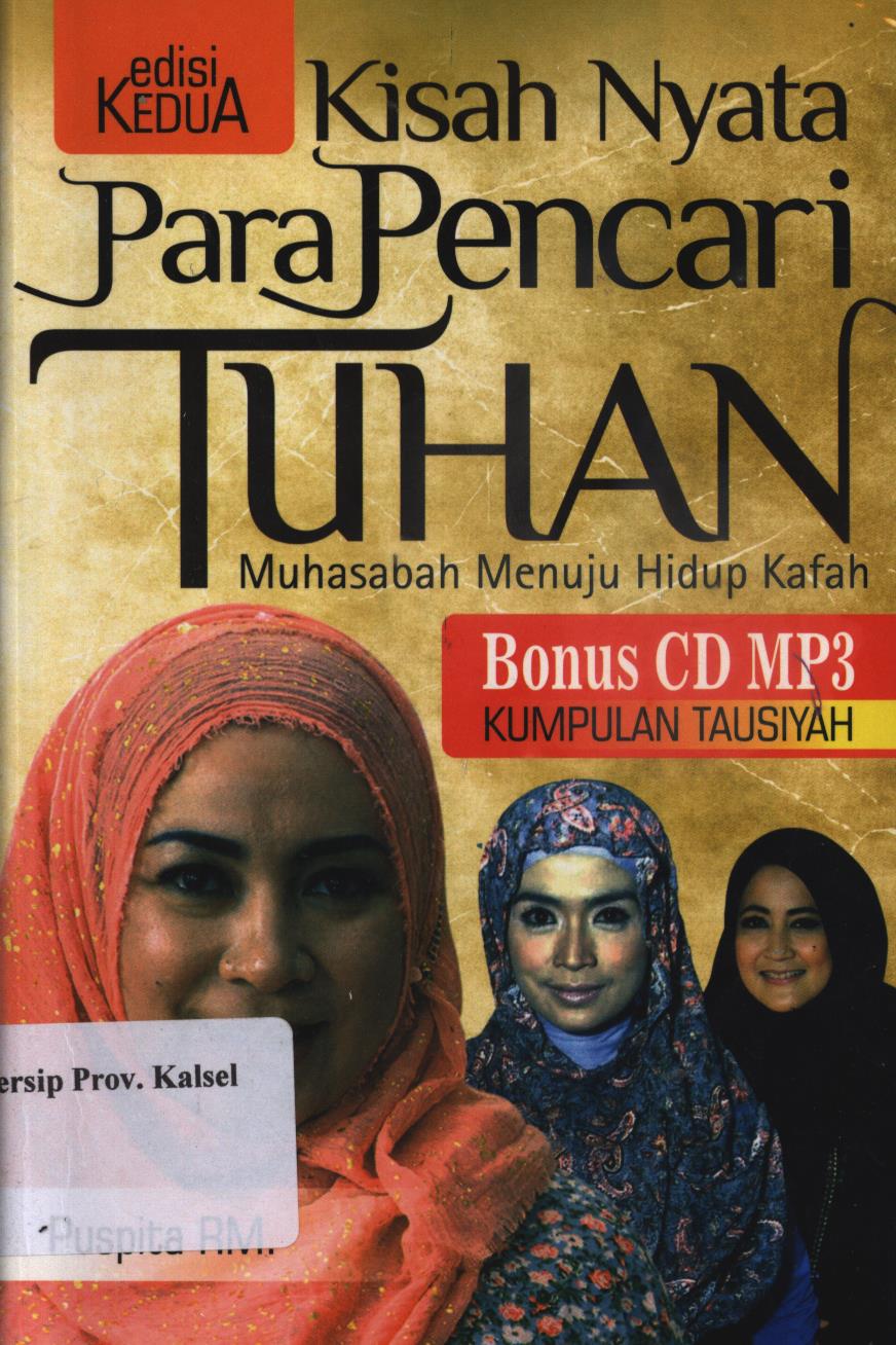 Cover Kisah nyata para pencari tuhan :  musabah menuju hidup kafah / Puspita RM ; penyunting, Uji Prastya dan Aprina Tri R