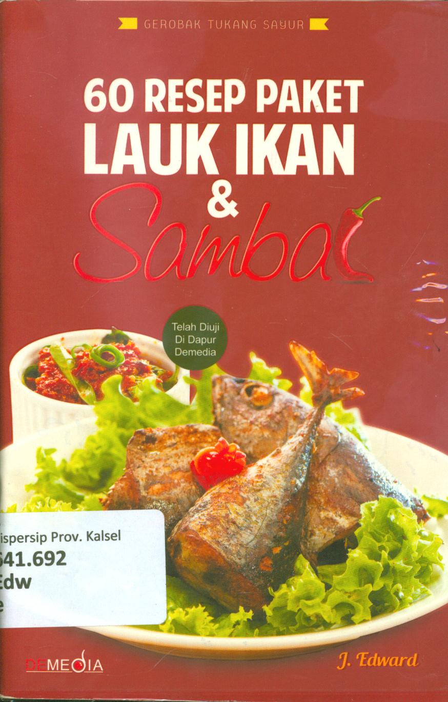 Cover 60 Resep paket lauk ikan dan sambal / J. Edward ; penyunting, Ratu afifah