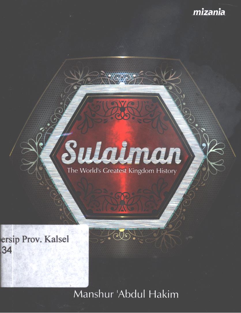 Cover Sulaiman :  The world's greatest kingdom history / Manshur' Abdul Hakim ; penerjemah, Umi Nurun NI'mah ; penyunting, Cecep Hasannudin