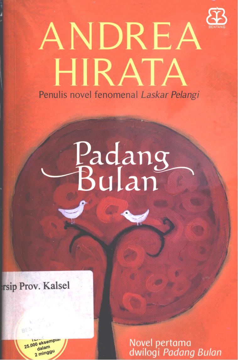 Cover Padang bulan :  Novel pertama dari dwilogi padang bulan / Andrea hirata ; Editor, Imam risdiyanto.