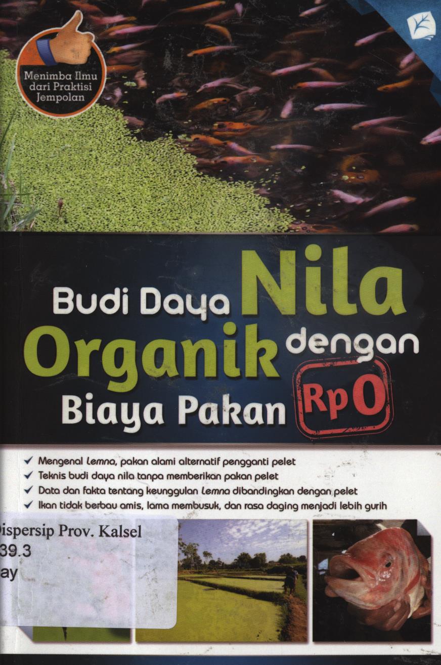 Cover Budi daya nila organik dengan biaya pakan Rp0 / Bayu Nugroho, Djoko Suhartoyo dan Eko M. Nurcahyo ; penyunting, Yurinda