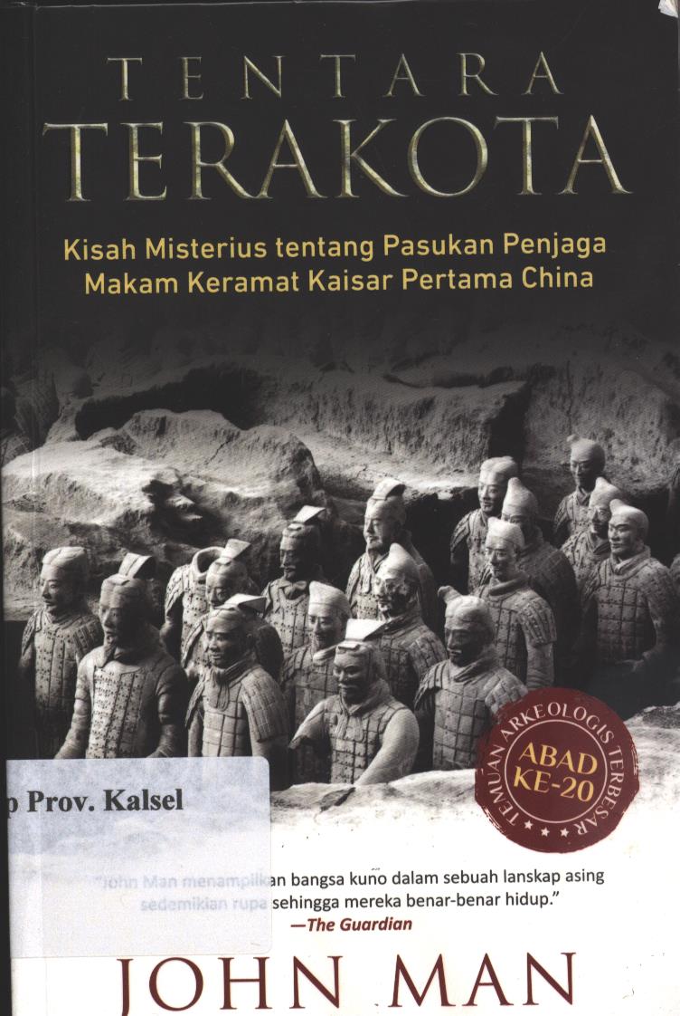 Cover Tentara Terakota Tua :  Kisah misterius tentang pasukan penjaga makam keramat kaisar pertama china / John Man; Penerjemah, Haris Priyatna
