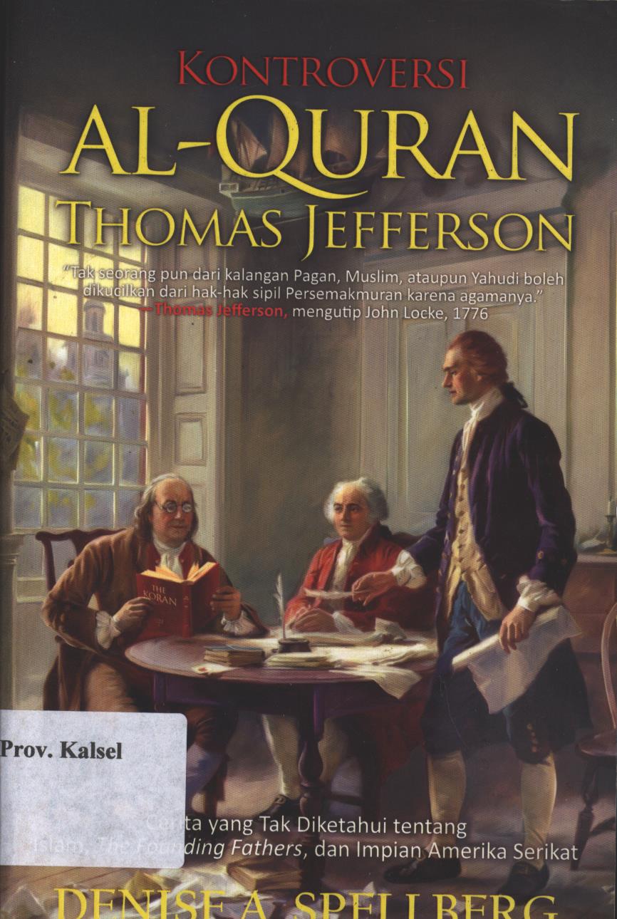 Cover Kontroversi Al-Quran Thomas Jefferon / Denise a Spellberg; Penerjemah, Adi Toha