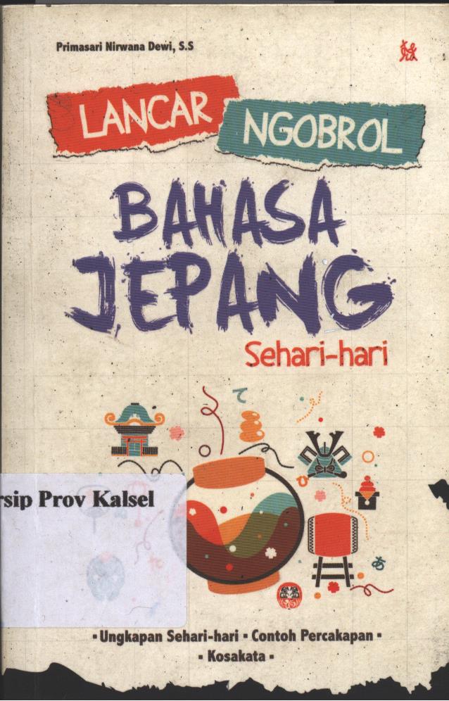 Cover Lancar Ngobrol Bahasa Jepang / Primasari Nirwana Dewi, S.S; Penyunting : Yuka Ando