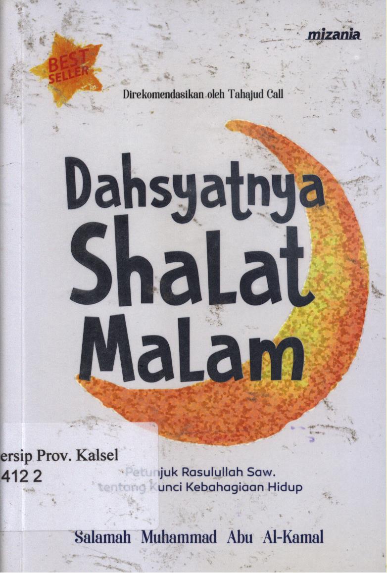Cover Dahsyatnya shalat malam :  Petunjuk Rasullulah Saw tentang kunci kebahagian hidup / Salamah muhammad abu Al-Kamal ; penyunting, Yadi saeful hidayat dan cecep hasannudin