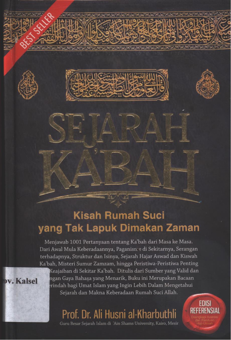 Cover Sejarah Ka'bah :  Kisah Rumah Suci yang Tak Lapuk Dimakan Zaman / Ali Husni Al Kharbuthli ;Editor, M.Yusni Amru, Erwin Y.Salim ;Penerjemah, Fuad Ibn Rusyd