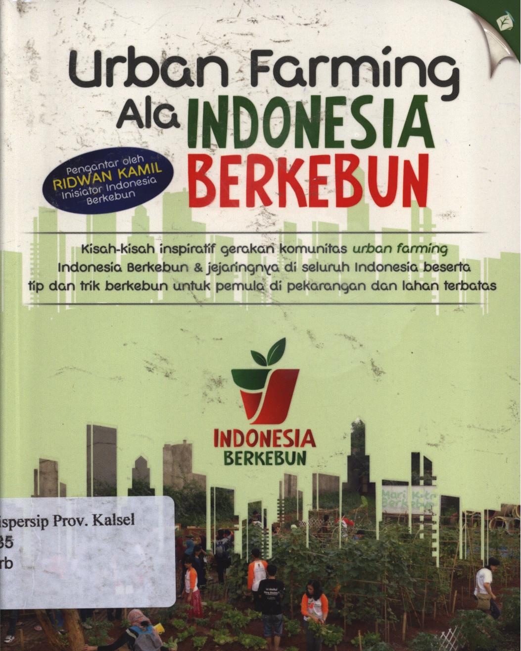 Cover Urban farming ala Indonesia berkebun / Indonesia Berkebun ; penyunting, NofiandinOpi dan Tinton DP