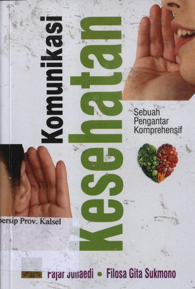 Cover Komunikasi kesehatan :  Sebuah pengantar komprehensif / Fajar Junaedi, Filosa Gita Sukmono