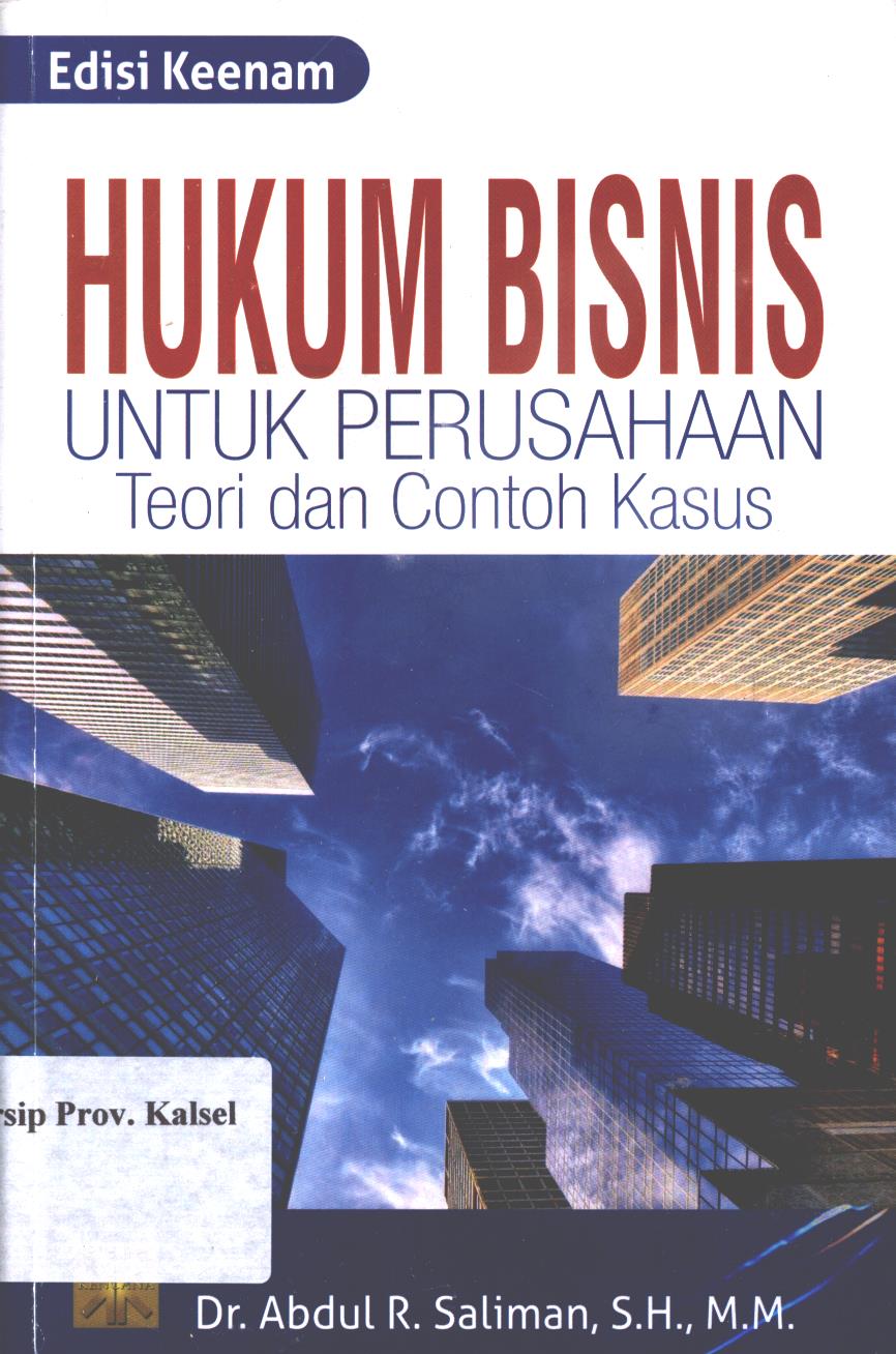 Cover Hukum Bisnis Untuk  Perusahaan :  Teori dan Contoh Kasus / Abdul R. Saliman