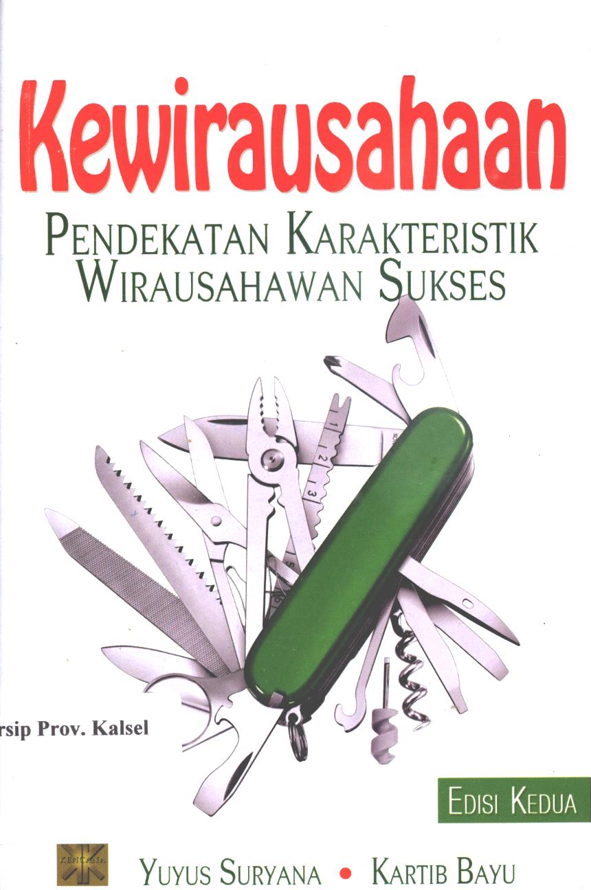 Cover Kewirausahaan :  pendekatan karakteristik wirausawan sukses / Yuyus Suryana, Kartib Bayu