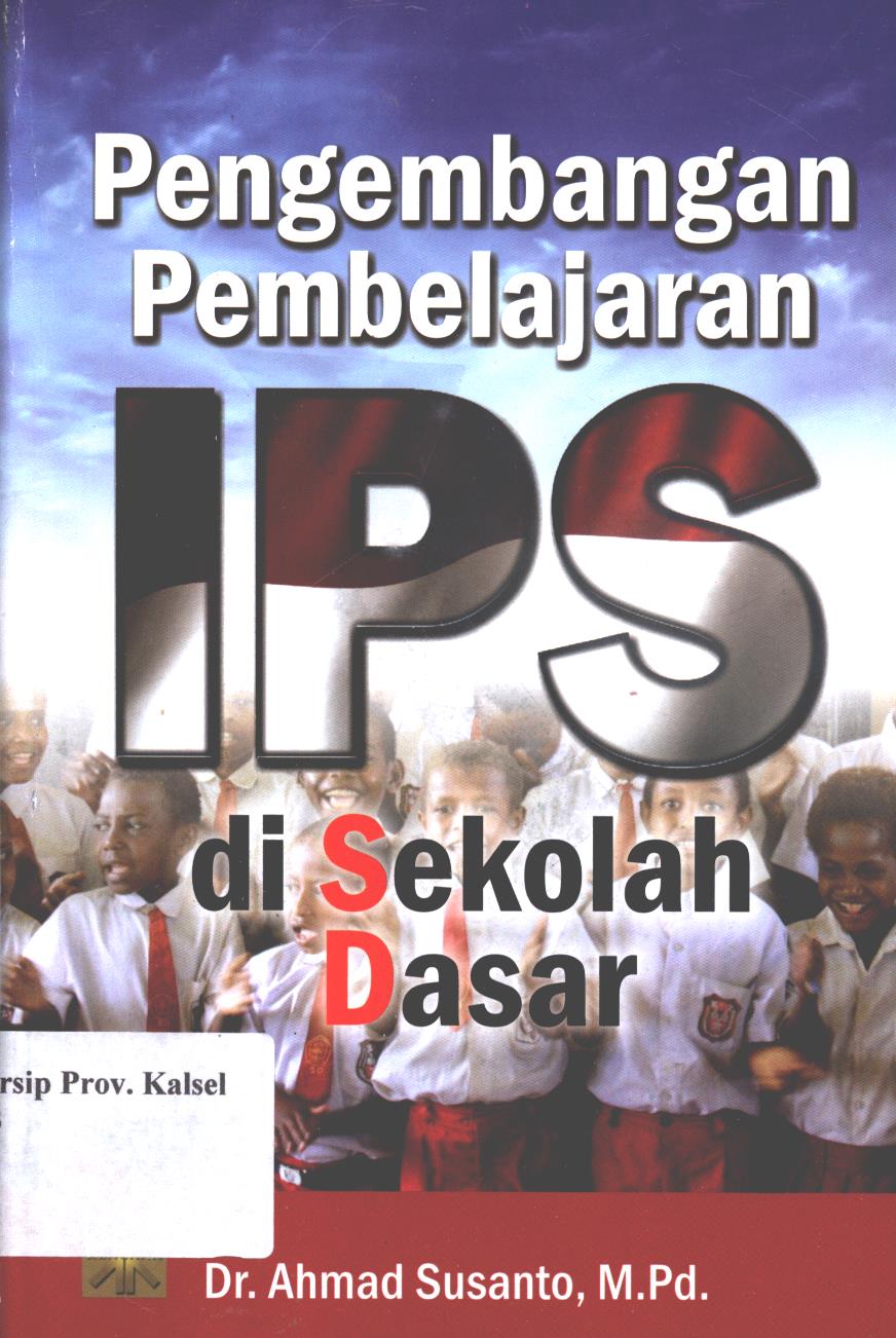 Cover Pengembangan pembelajaran IPS :  di sekolah dasar / Ahmad Susanto