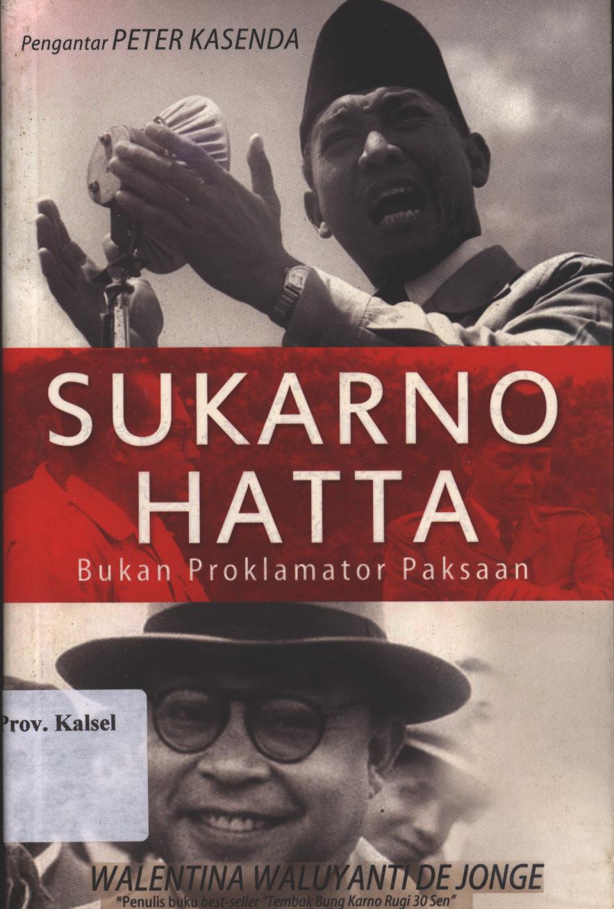 Cover Soekarno-Hatta Bukan Proklamator Paksaan / Walentina Waluyanti de Jonge ;Penyunting, Among Pulung