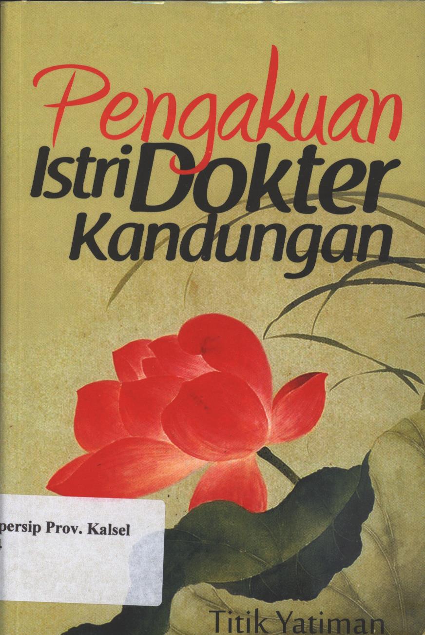 Cover Pengakuan Istri Dokter kandungan / Titik Yatiman; Penyunting, Among Pulung dan Ratih Tyas Putri