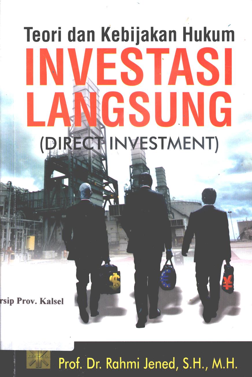 Cover Teori dan kebijakan hukum investasi langsung :  (Direct Investment) / Rahmi Jened