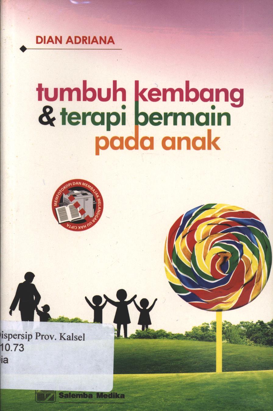 Cover Tumbuh Kembang dan Terapi Bermain Pada anak / Dian Adriana
