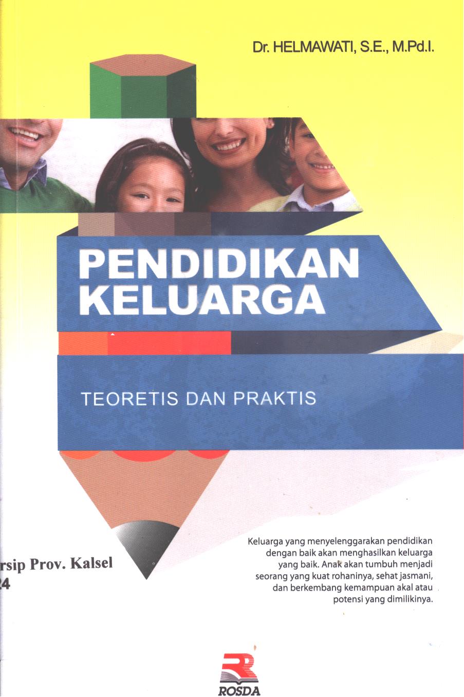 Cover Pendidikan  keluarga :  Teoretis dan praktis / Helmawati ; editor, Nita Nur Muliawati.