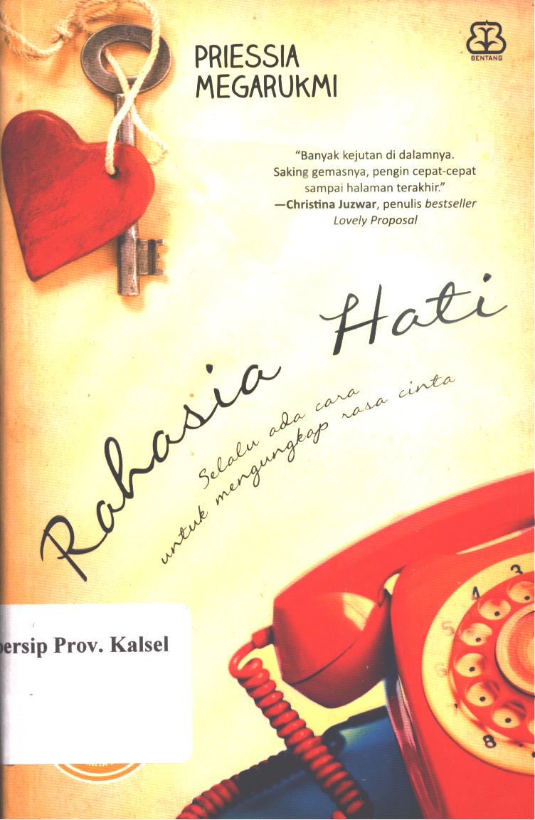 Cover Rahasia hati / Priessia Megarukmi ; penyunting, Septantya Chandra Pamungkas