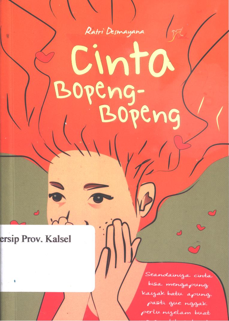 Cover Cinta bopeng-bopeng :  seandainya cinta bisa mengapung kayak batu apung, pasti gue gak perlu nyelam buat mengambil cinta Elo / Ratri Desmayana ; editor, Th. Arie Prabawati
