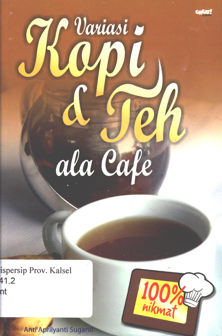 Cover Variasi kopi d teh ala cafe / Anti Aprilyanti Suganti ; penyunting, Noni Rosliyani