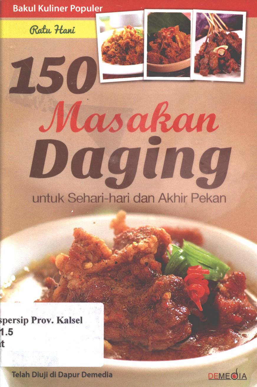 Cover 150 masakan daging untuk sehari-hari dan akhir pekan / Ratu Hani ; penyunting, Ayu Kharie, Raditantri