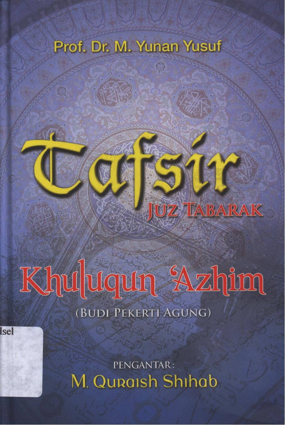 Cover Tafsir  Khuluqun 'Azhim :  Budi Pekerti Agung / Yunan Yusuf ; Penyunting, Abd. Syakur Dj.