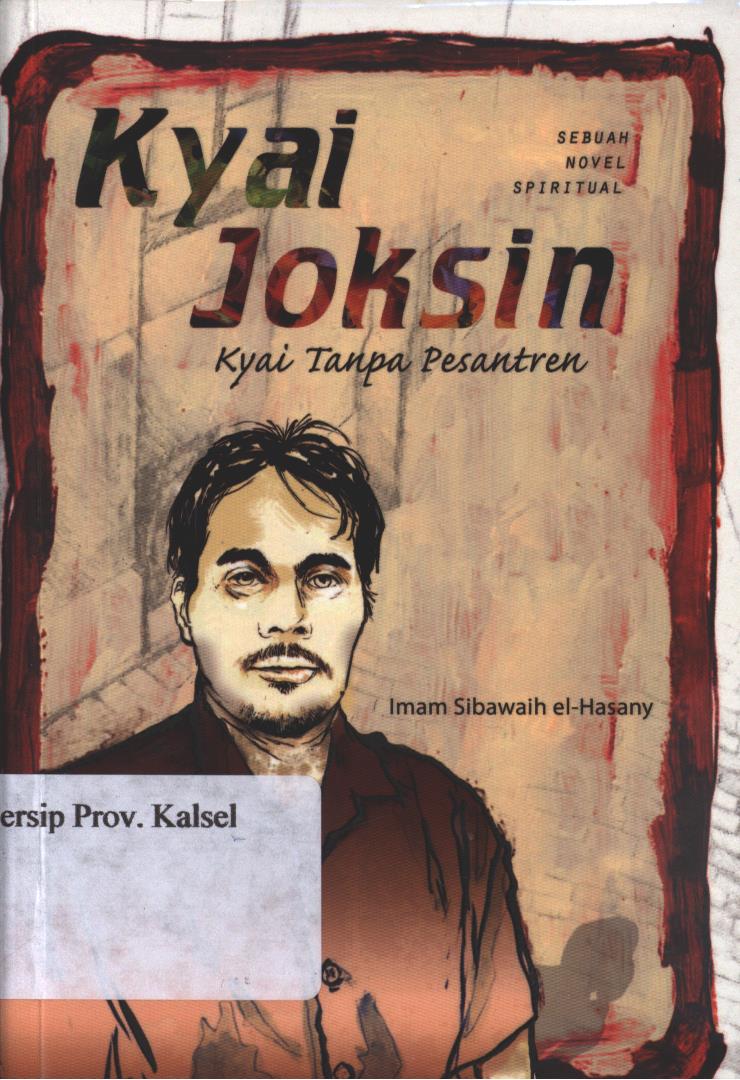 Cover Kyai Joksin :  Kyai Tanpa Pesantren / Imam Sibawaih El - Hasany ; Penyunting, Abd Syakur Dj
